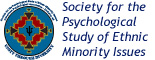 Society for the Psychological Study of Ethnic Minority Issues